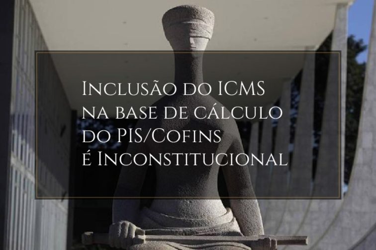 ICMS NÃO COMPÕE BASE DE CÁLCULO PARA INCIDÊNCIA DO PIS E COFINS